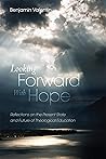Looking Forward with Hope: Reflections on the Present State and Future of Theological Education