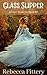 Glass Slipper: A Retelling ...