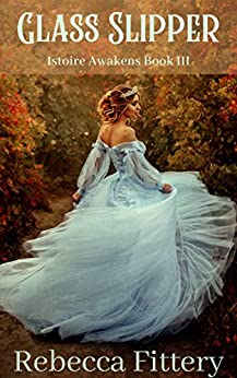 Glass Slipper: A Retelling of Cinderella