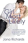 The Girl Most Likely by Jana Richards