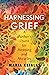 Harnessing Grief: A Mother'...