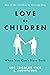 Love or Children: When You ...