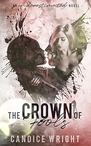 The Crown of Fools (Underestimated, #5)