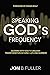 Speaking God's Frequency: A...