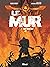 Le Mur - Tome 02 by Antoine Charreyron