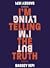 I'm Telling the Truth, but I'm Lying: Essays