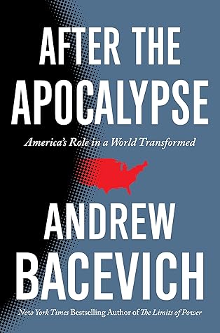After the Apocalypse: America's Role in a World Transformed (American Empire Project)
