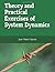 Theory and Practical Exercises of System Dynamics: Guide of Modeling for Simulation, Optimization, Research and Analysis for Beginners