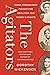 The Agitators: Three Friends Who Fought for Abolition and Women's Rights (Bestselling Women's History)