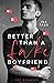Better than a Fake-Boyfriend (Fake-Boyfriends 1) (German Edition)