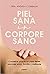 Piel sana in corpore sano by Andrea Combalia