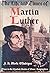 The Life & Times of Martin Luther
