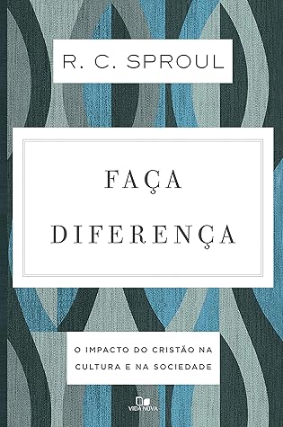 Faça diferença: O impacto do cristão na cultura e na sociedade