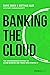 Banking The Cloud: The Comp...