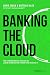 Banking The Cloud by Chris Zadeh
