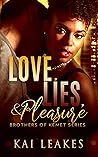 Love, Lies, & Pleasure (The Brothers of Kemet, # 2) Love, Lies, & Pleasure (The Brothers of Kemet, # 2)