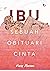 Ibu: Sebuah Obituari Cinta