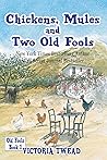 Chickens, Mules and Two Old Fools: Tuck into a Slice of Andalucían Life (Old Fools, #1)
