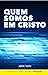Quem somos em Cristo