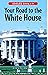 Your Road to the White House