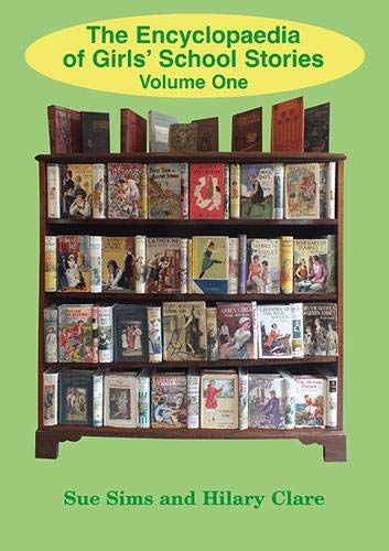 The Encyclopaedia of Girls' School Stories: Volume One (Paperback)