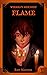 Flame (Wizard's Mischief Book 1)