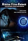 Hidden Files Unlock: Tales of Cyber Crime Investigation Hidden Files Unlock: Tales of Cyber Crime Investigation