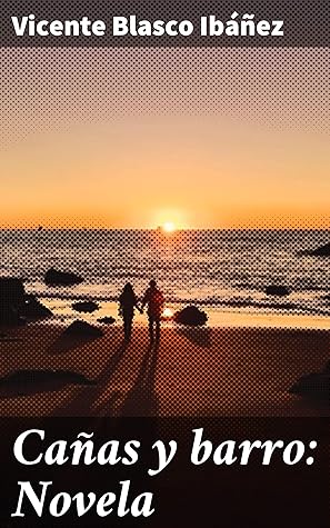 Cañas y barro vicente blasco ibañez Clearance