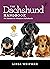 The Dachshund Handbook: For Standard & Miniature Dachshunds (Canine Handbooks)