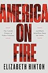Book cover for America on Fire: The Untold History of Police Violence and Black Rebellion Since the 1960s