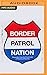 Border Patrol Nation: Dispatches from the Front Lines of Homeland Security