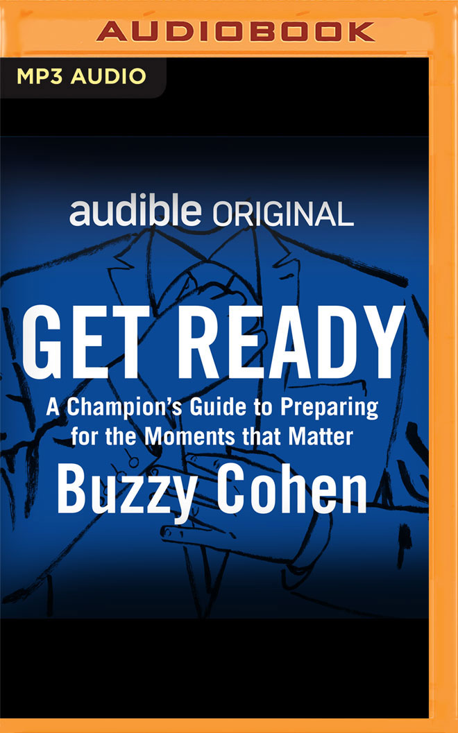 Get Ready: A Champion's Guide to Preparing for the Moments that Matter