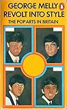 Revolt into Style: The Pop Arts in Britain