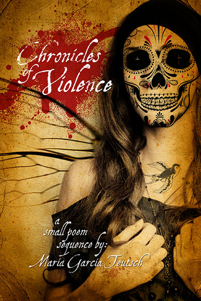 Chronicles of Violence, a small poem sequence