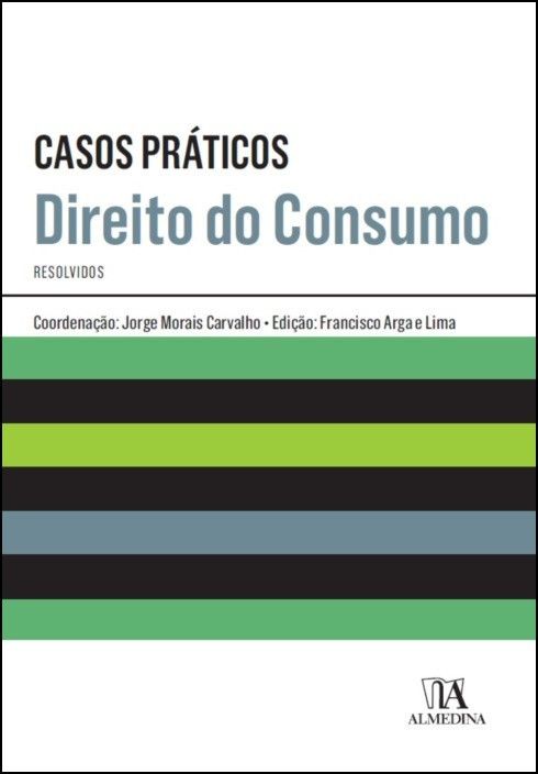 Casos Práticos Resolvidos de Direito do Consumo