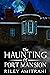 The Haunting of Port Mansion