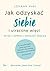 Jak odzyskać siebie i utracone więzi. Wyjść z depresji i odnaleźć nadzieję