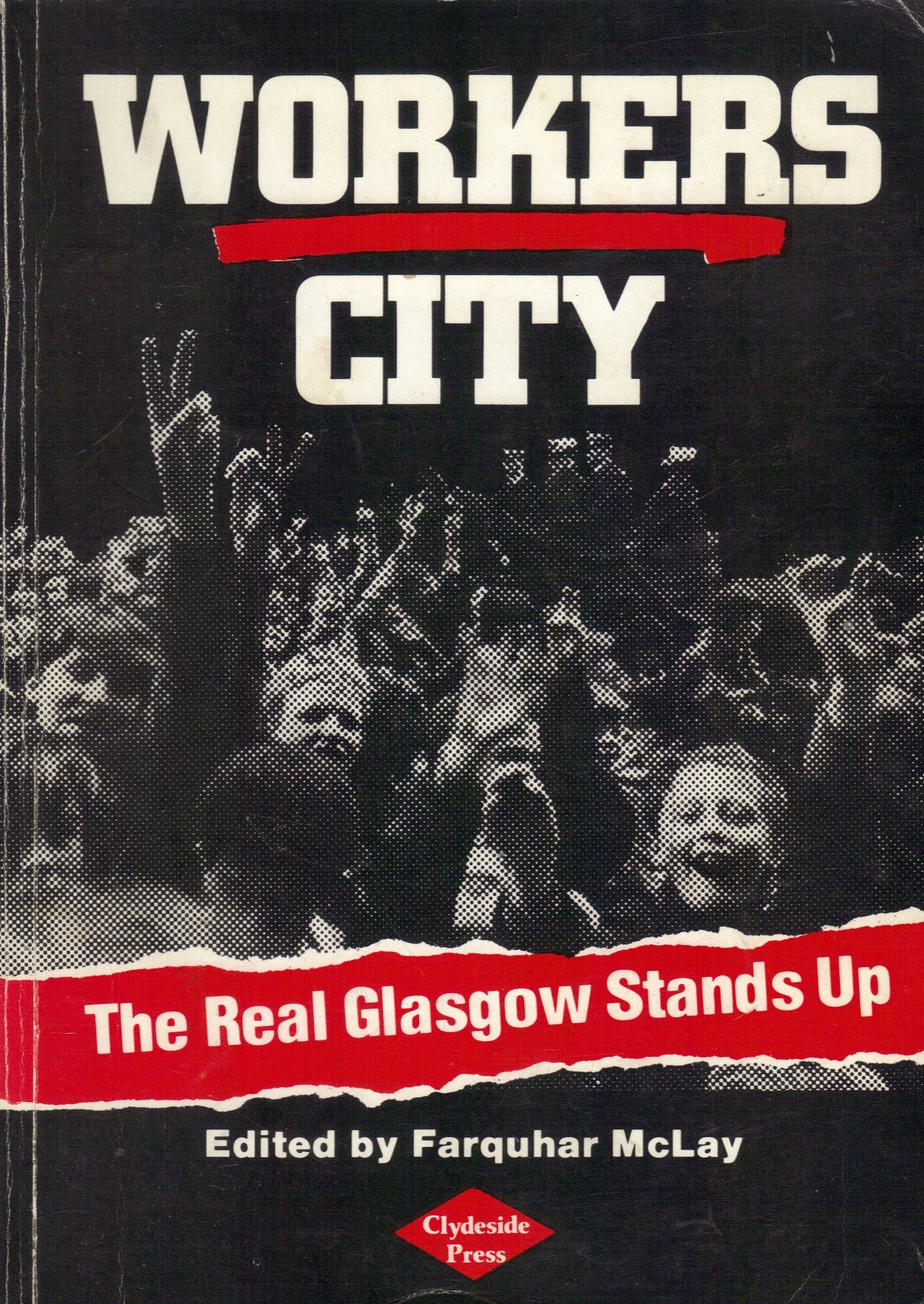 Workers City: The Real Glasgow Stands Up