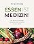 Essen ist Medizin!: Die rev...