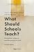 What Should Schools Teach?:...