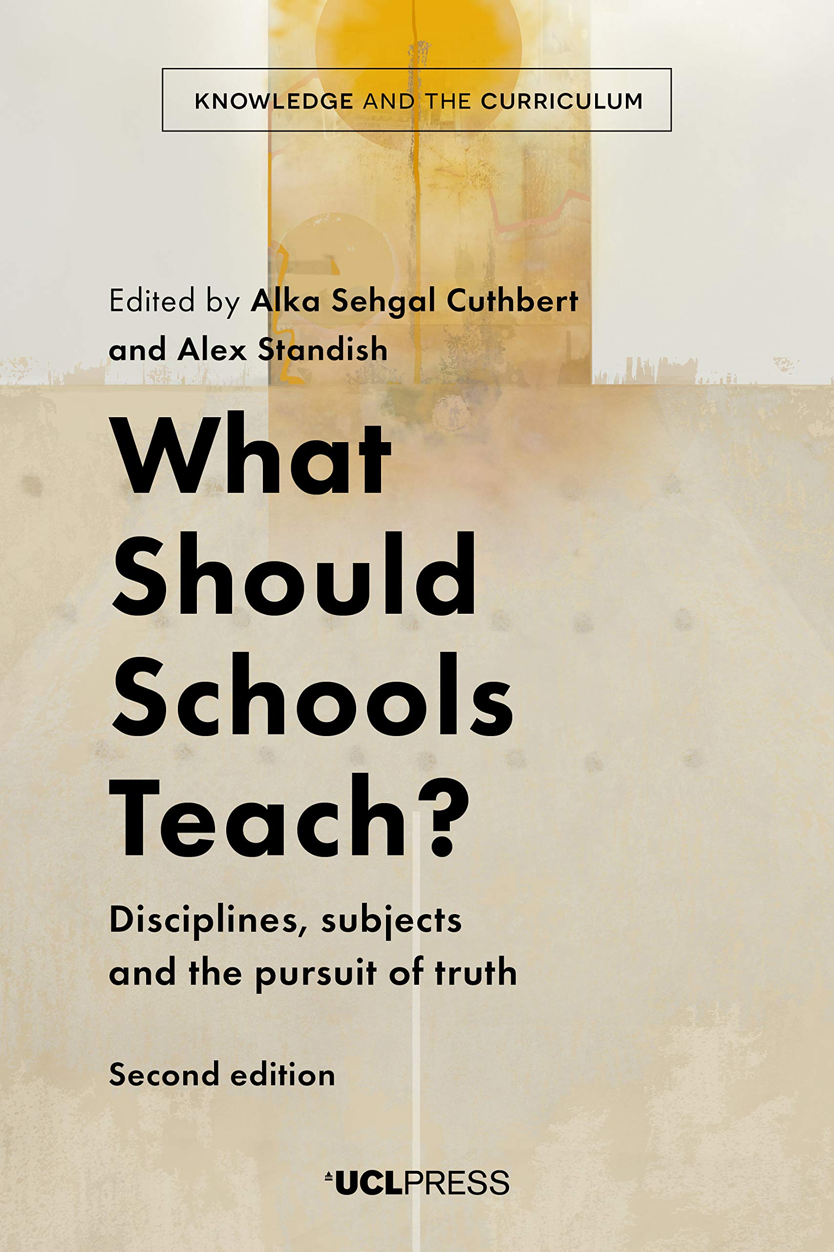 What Should Schools Teach?: Disciplines, subjects and the pursuit of truth (Knowledge and the Curriculum)