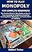 HOW TO PLAY MONOPOLY FOR COMPLETE BEGINNERS by Robert Ticker