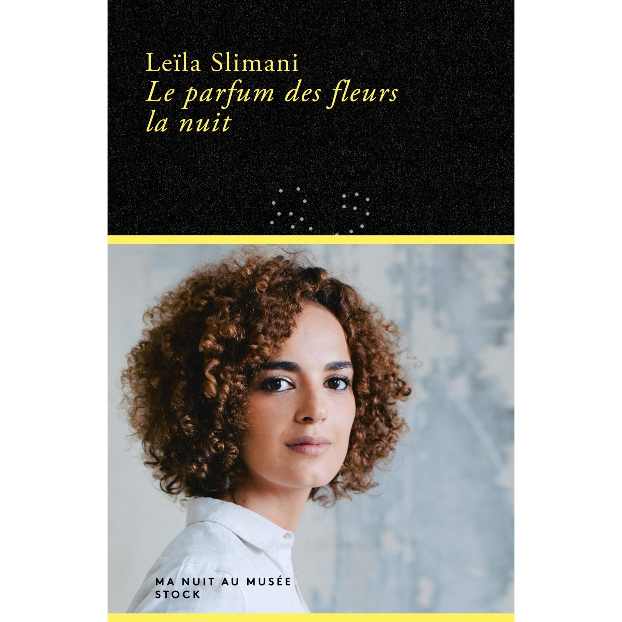 Le Parfum Des Fleurs La Nuit Ma Nuit Au Musee By Leila Slimani