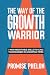 The Way of the Growth Warrior by Promise Phelon