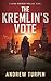 The Kremlin's Vote (Jayne R...