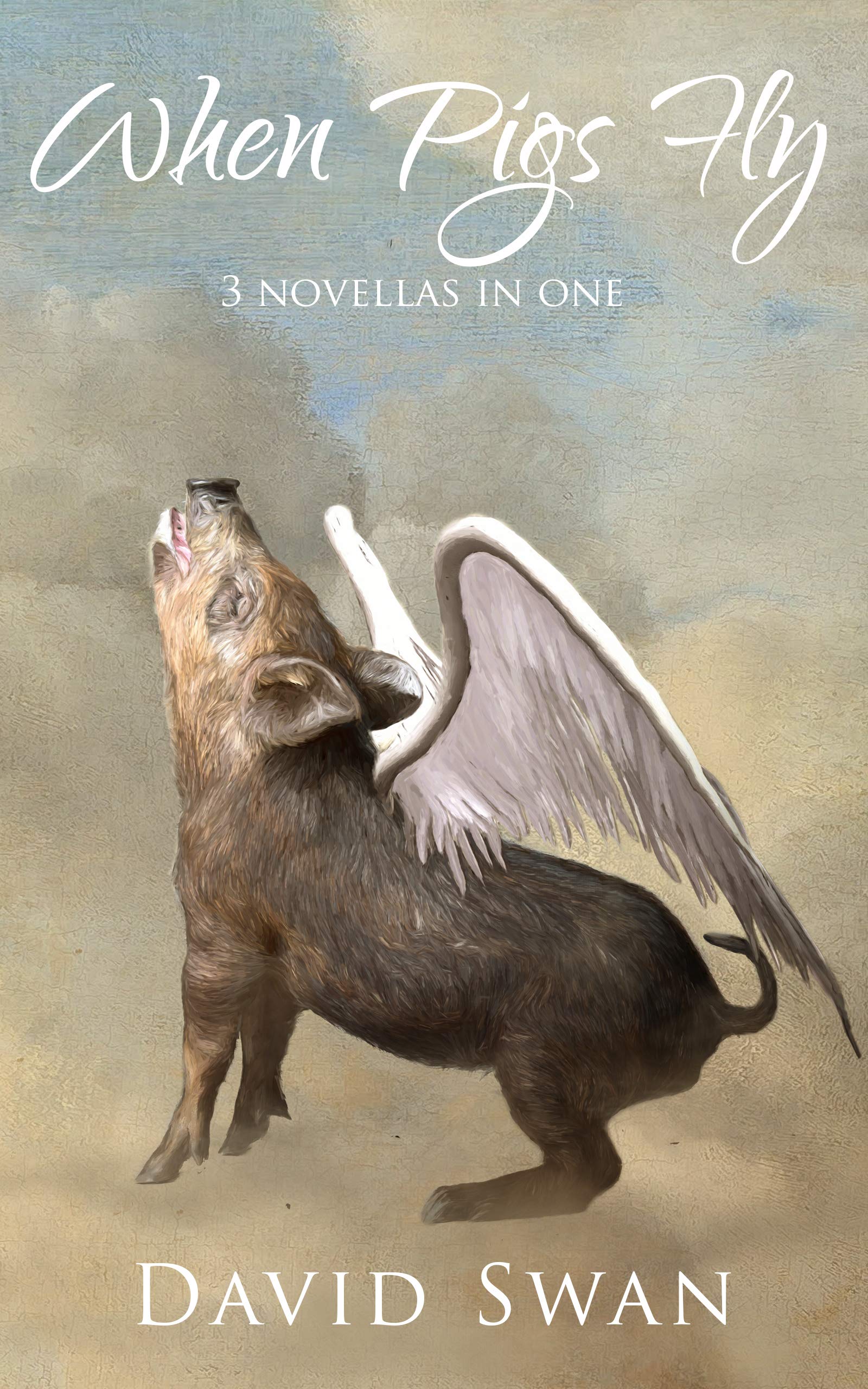 When Pigs Fly: 3 Novellas in One (Kindle Edition)