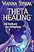 Theta Healing: Die Heilkraf...