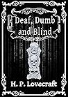 Deaf, Dumb, and Blind by H.P. Lovecraft