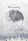 Der Mond auf ihren Schultern: Meer der Gefahren (Die Mondgeborenen, Band 2) Der Mond auf ihren Schultern: Meer der Gefahren (Die Mondgeborenen, Band 2)