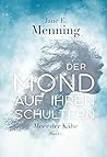 Der Mond auf ihren Schultern: Meer der Kälte (Die Mondgeborenen, Band 1) Der Mond auf ihren Schultern: Meer der Kälte (Die Mondgeborenen, Band 1)